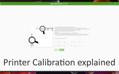 Printer Calibration in Tape Label Studio: Watch How to Save Time and Paper